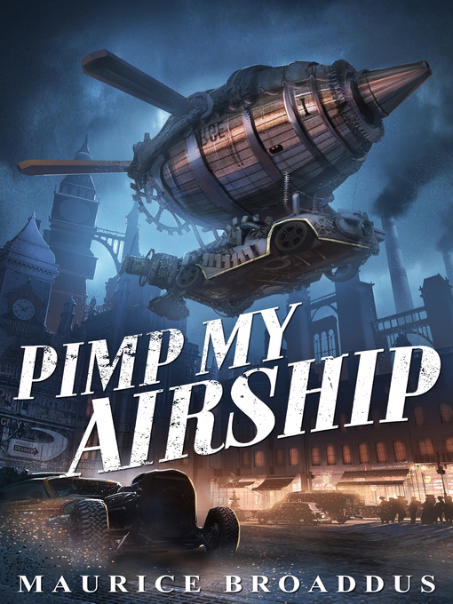 Title details for Pimp My Airship by Maurice Broaddus - Available